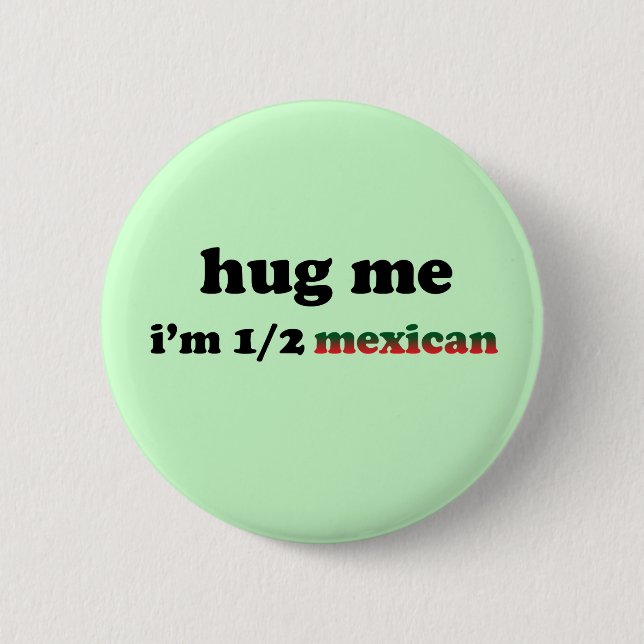 Half Mexican 6 Cm Round Badge (Front)