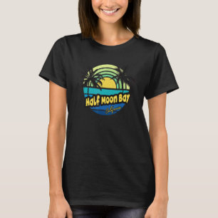 Half Moon Bay California Island Vacation Summer Fa T-Shirt