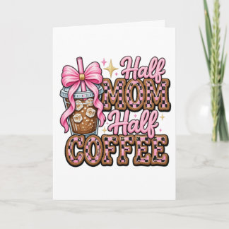 Half Mum, Half Greeting Card