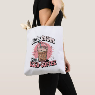 Half Mum Half Iced Coffee Tote Bag