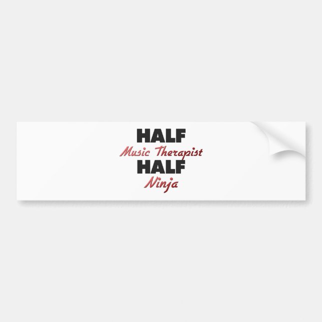 Half Music Therapist Half Ninja Bumper Sticker (Front)