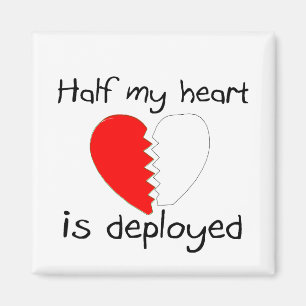 Half My Heart Is Deployed Magnet