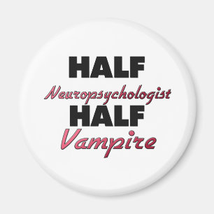 Half Neuropsychologist Half Vampire Magnet