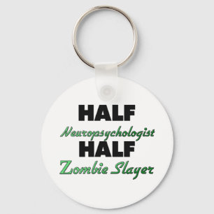 Half Neuropsychologist Half Zombie Slayer Key Ring