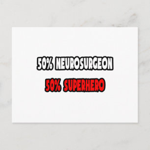 Half Neurosurgeon ... Half Superhero Postcard