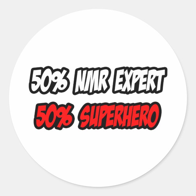 Half NMR Expert...Half Superhero Classic Round Sticker (Front)
