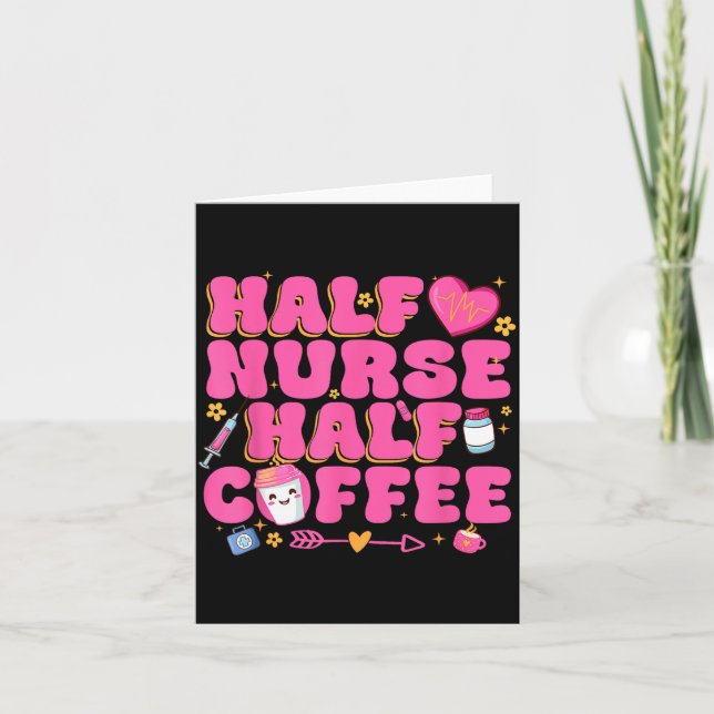 Half Nurse Half Coffee Nurse  Card (Front)