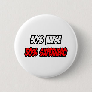 Half Nurse...Half Superhero 6 Cm Round Badge