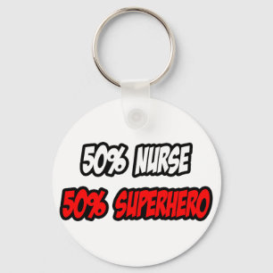 Half Nurse...Half Superhero Key Ring