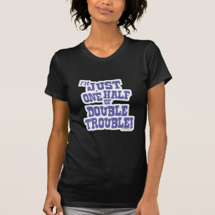 Half of Double Trouble T-Shirt