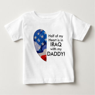 Half of my Heart is in Iraq with my Daddy! Baby T-Shirt