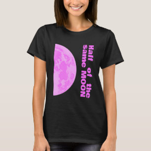 Half of the same pink moon couple right 2 of 2 T-Shirt