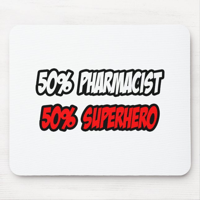 Half Pharmacist...Half Superhero Mouse Pad (Front)