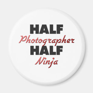 Half Photographer Half Ninja Magnet