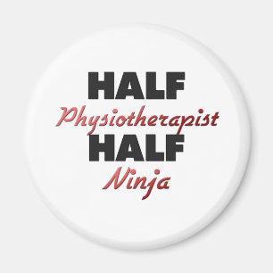 Half Physiotherapist Half Ninja Magnet