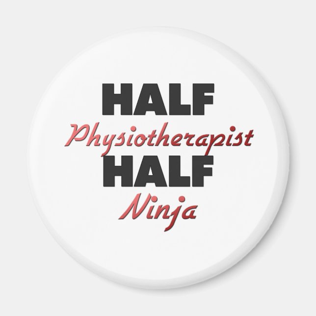 Half Physiotherapist Half Ninja Magnet (Front)