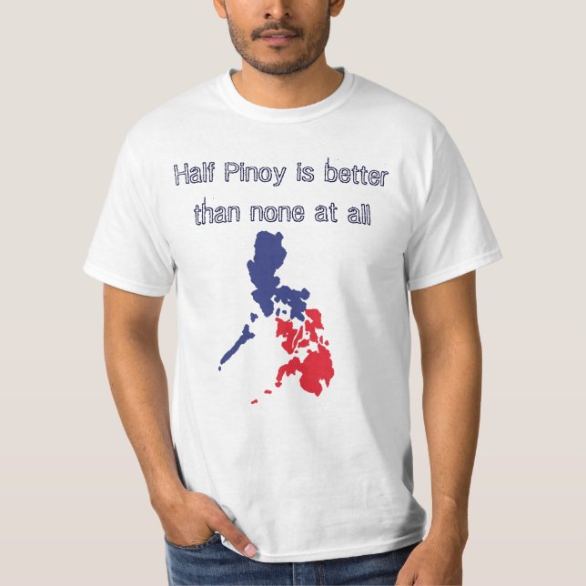 Half Pinoy T-Shirt (Front)