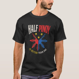Half Pinoy Tshirt Philippines Roots Funny Half Fil