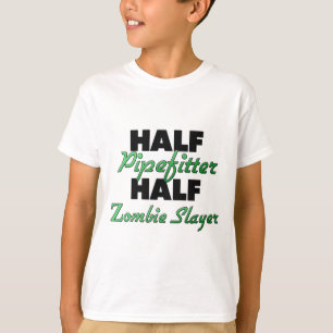 Half Pipefitter Half Zombie Slayer T-Shirt