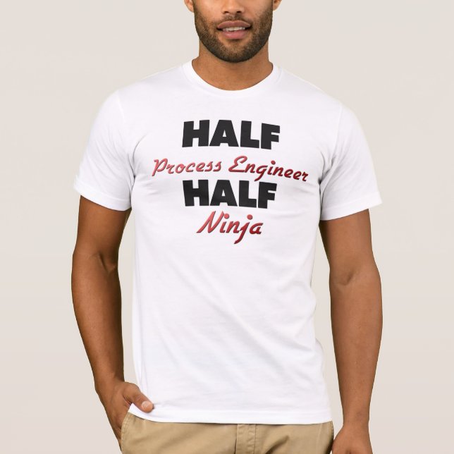 Half Process Engineer Half Ninja T-Shirt (Front)