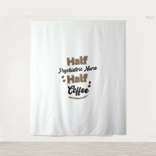 Half Psychiatric Nurse Half Coffee Tapestry