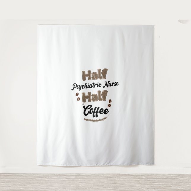 Half Psychiatric Nurse Half Coffee  Tapestry (Front)