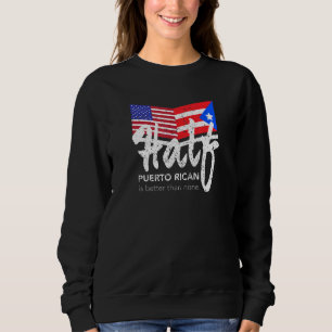Half Puerto Rican Design For Boricua Usa Fans Sweatshirt