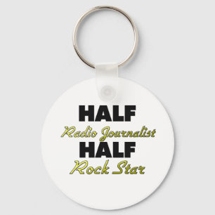 Half Radio Journalist Half Rock Star Key Ring