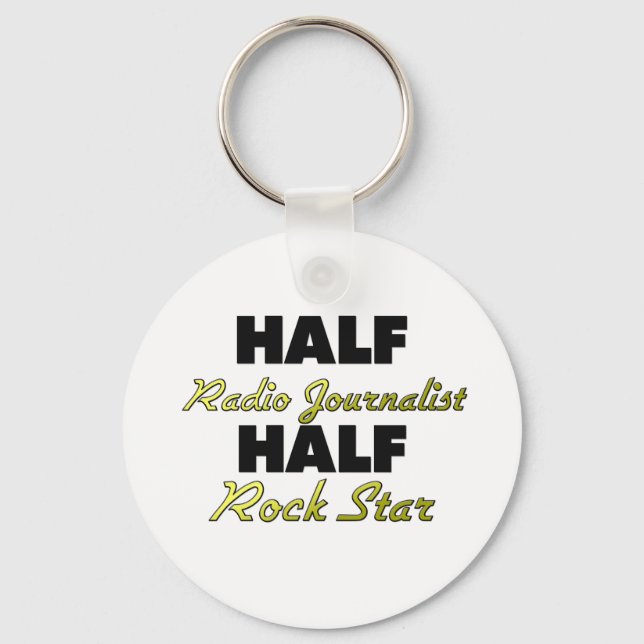 Half Radio Journalist Half Rock Star Key Ring (Front)
