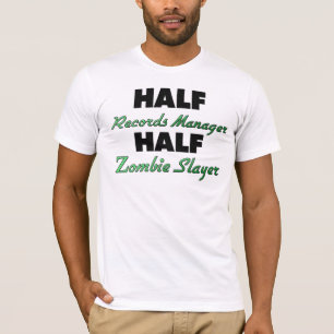 Half Records Manager Half Zombie Slayer T-Shirt