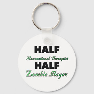 Half Recreational Therapist Half Zombie Slayer Key Ring