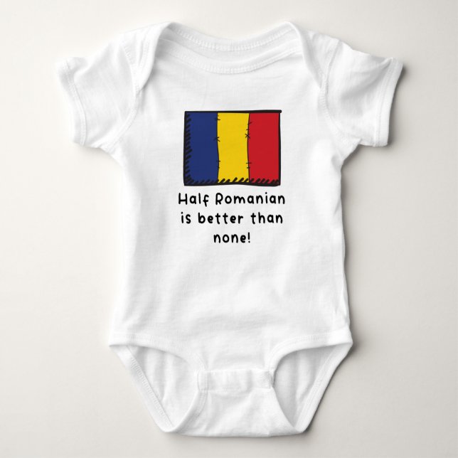 Half Romanian Is Better Than None Funny Romania Fl Baby Bodysuit (Front)