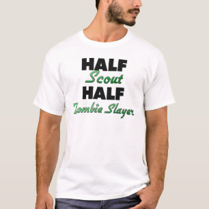 Half Scout Half Zombie Slayer T-Shirt