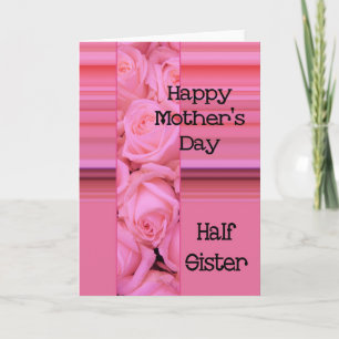 Half Sister  Happy Mother's Day rose card