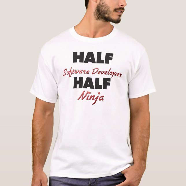 Half Software Developer Half Ninja T-Shirt (Front)