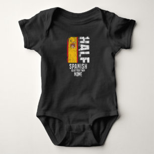 Half Spanish Is Better Than None Funny Spanish Fla Baby Bodysuit