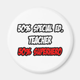 Half Special Ed. Teacher...Half Superhero Magnet