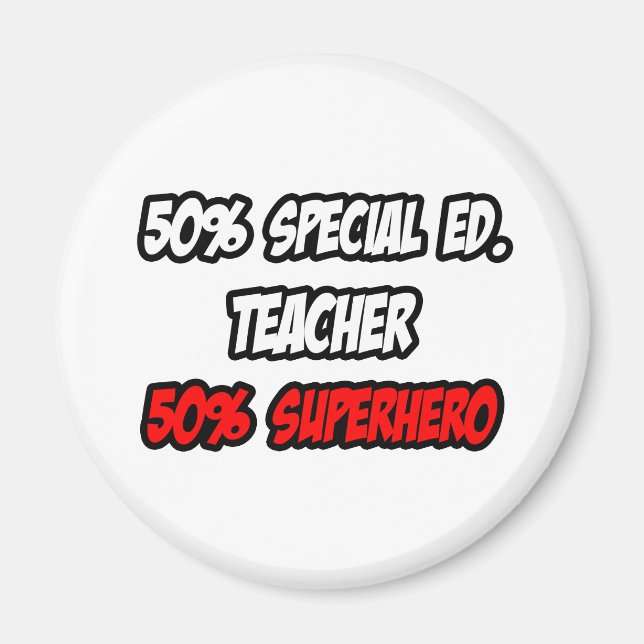 Half Special Ed. Teacher...Half Superhero Magnet (Front)