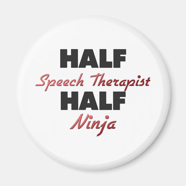 Half Speech Therapist Half Ninja Magnet (Front)