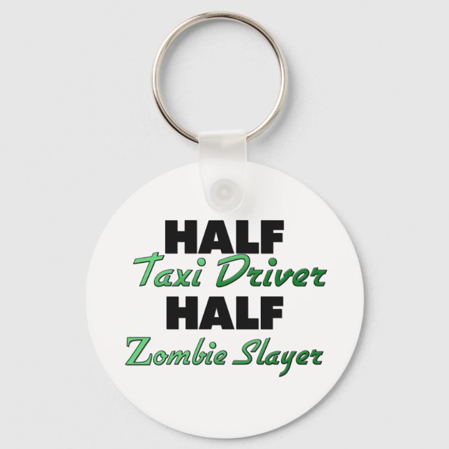 Half Taxi Driver Half Zombie Slayer Key Ring (Front)