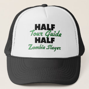 Half Tour Guide Half Zombie Slayer Trucker Hat