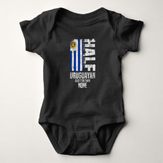 Half Uruguayan Is Better Than None Funny Uruguayan Baby Bodysuit