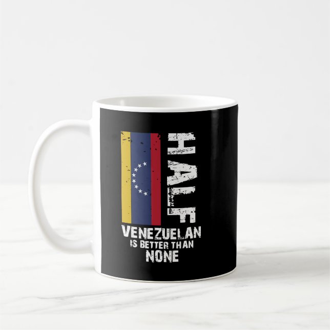 Half Venezuelan Better than None Coffee Mug (Left)