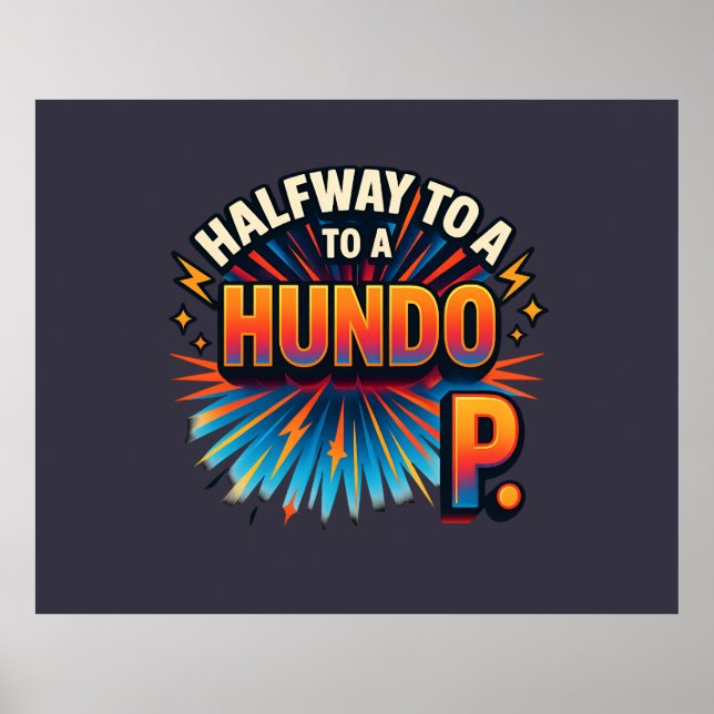 Halfway to a Hundo - Motivational Poster (Front)