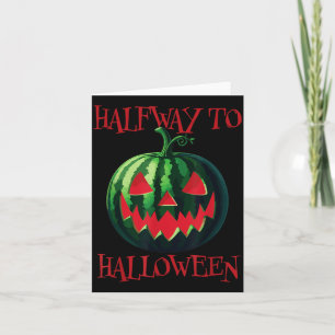 Halfway to Halloween Watermelon Jack-O-Lantern Card