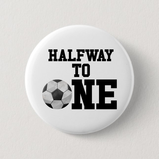 Halfway To One Soccer Ball Sports Half Birthday 6 Cm Round Badge (Front)