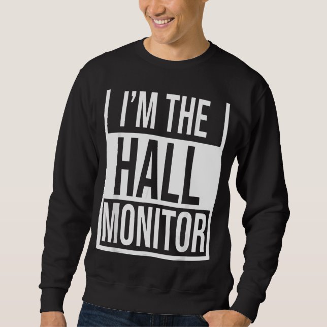 Hall Monitor  Back To School Student Sweatshirt (Front)