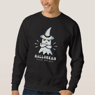 "HalloMean, Don't be THAT Ghost" Funny Pun Sweatshirt