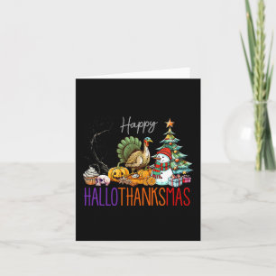 Hallothanksmas Halloween Thanksgiving Christmas Tu Card