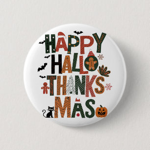 HalloThanksMas Perfect Holiday Gift Fun Festive 6 Cm Round Badge